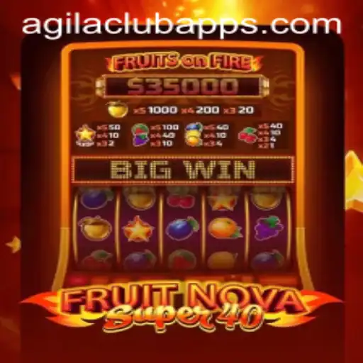 Experience the Excitement of FruitNovaSuper40 at AGILA CLUB